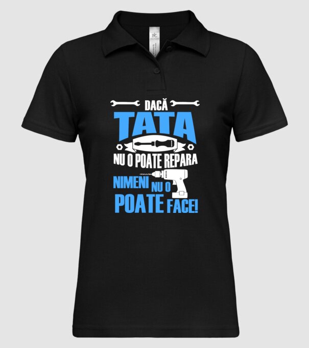 Dacă Tata nu o poate repara, nimeni nu o poate face model negru pe tricou