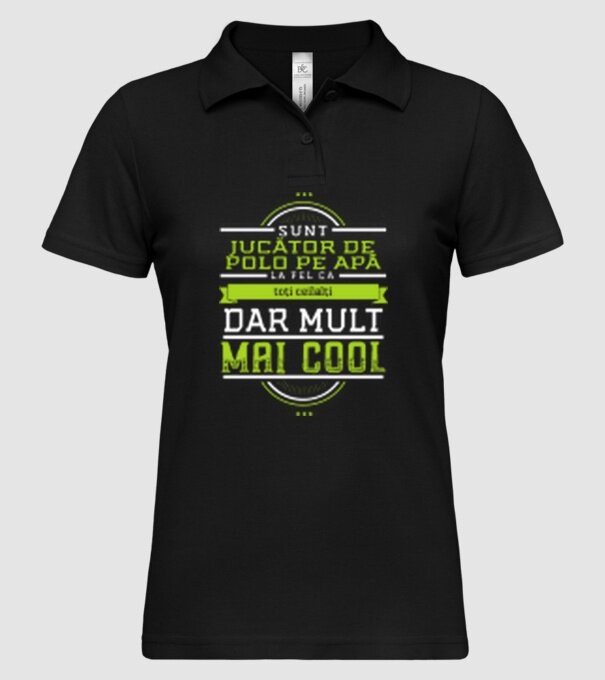 sunt jucător de polo pe apă, la fel ca toți ceilalți, dar mult mai cool model negru pe tricou