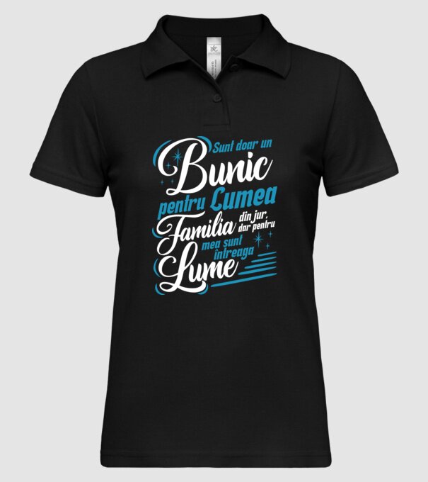 Sunt doar un bunic pentru lumea din jur, dar pentru familia mea sunt întreaga lume! model negru pe tricou