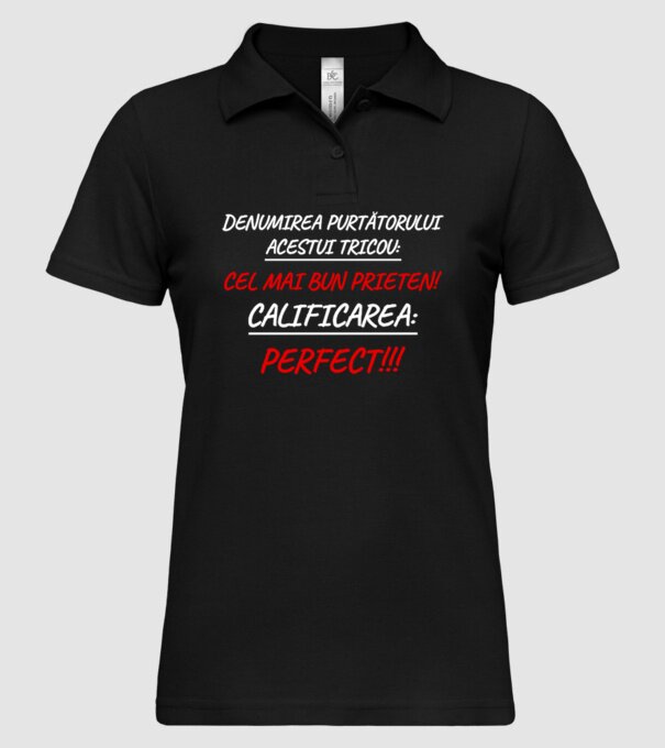 Denumirea purtătorului acestui tricou: CEL MAI BUN PRIETEN! Calificarea: PERFECT!!! model negru pe tricou