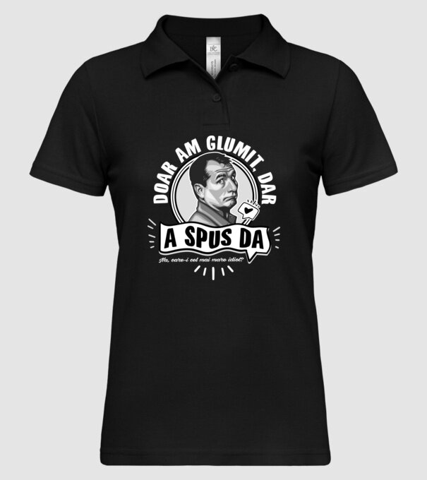 Doar am glumit, dar - a spus da - na, care-i cel mai mare idiot model negru pe tricou