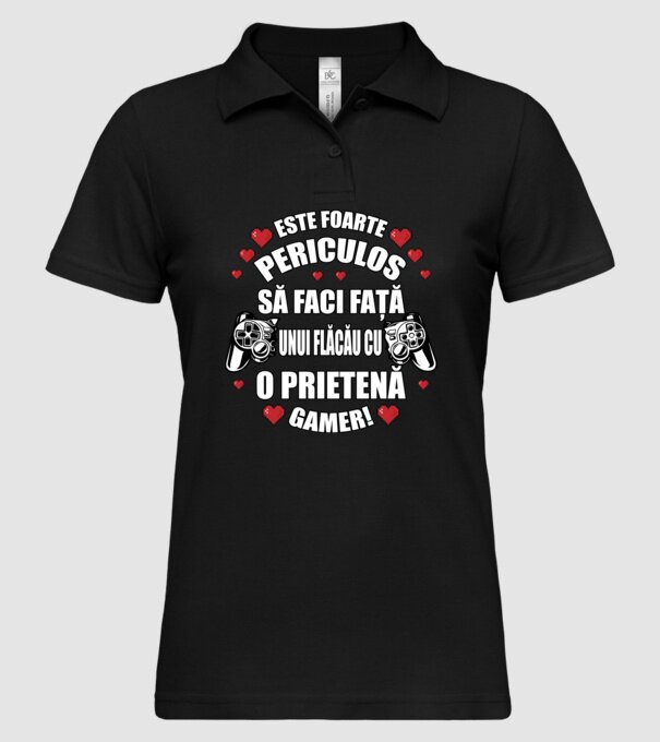 este foarte periculos să faci față unui flăcău cu o prietenă gamer! model negru pe tricou
