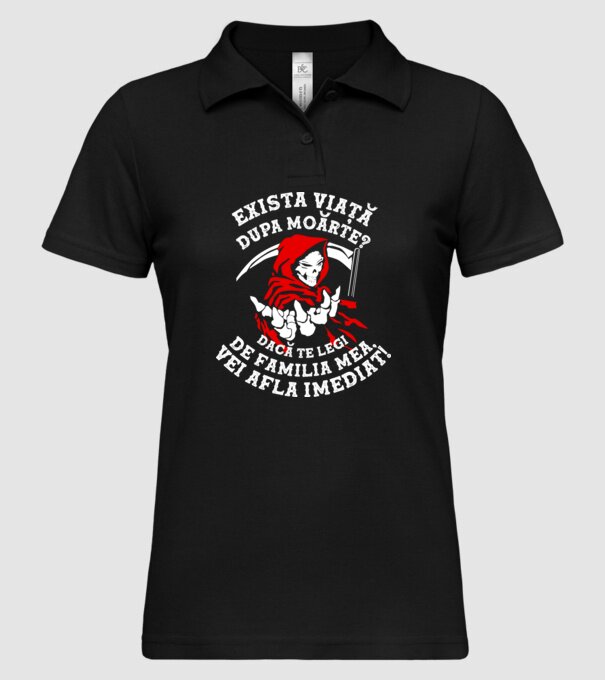 Există viață după moarte? Dacă te legi de familia mea, vei afla imediat! model negru pe tricou