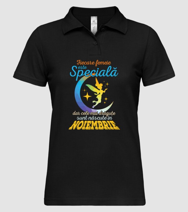Fiecare femeie este specială, dar cele mai drăguțe sunt născute în noiembrie model negru pe tricou