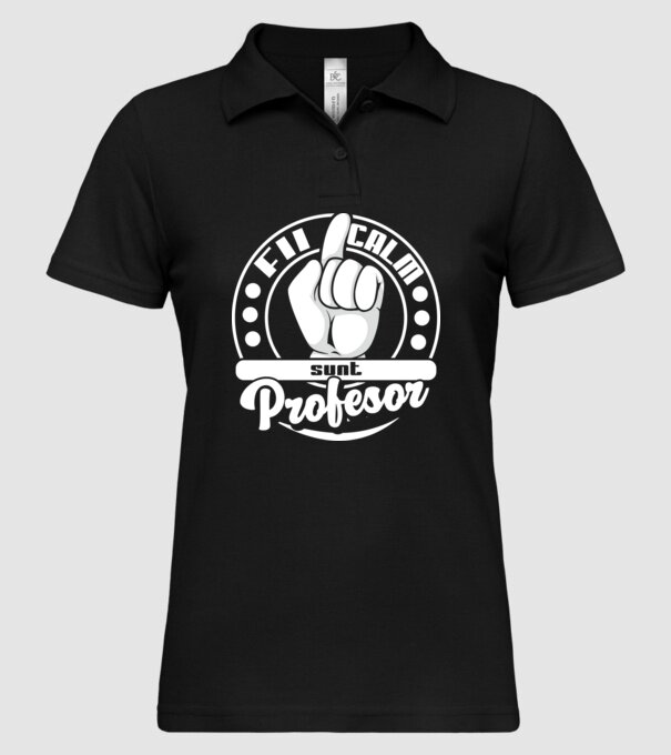 Fii calm.... sunt profesor model negru pe tricou