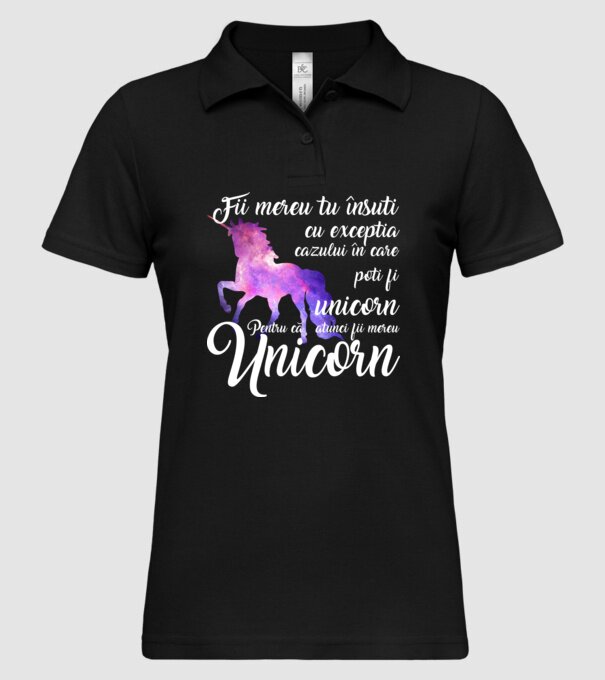 fii mereu tu însuți, cu excepția cazului în care poți fi unicorn, pentru că atunci fii mereu unicorn model negru pe tricou