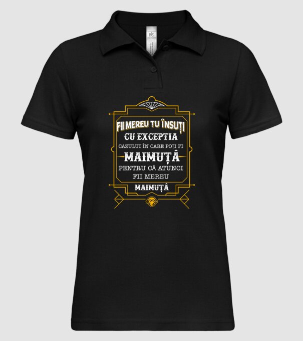 Fii mereu tu însuți, cu excepția cazului în care poți fi maimuță, pentru că atunci fii mereu maimuță! model negru pe tricou