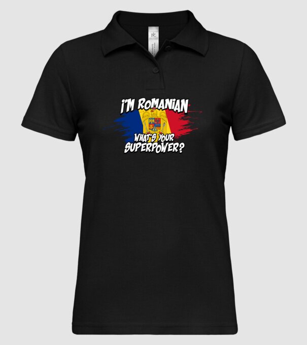 I'm Romanian - What's your superpower model negru pe tricou