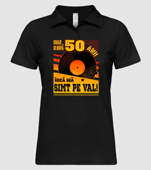 Încă mă simt pe val! 50 model negru pe tricou