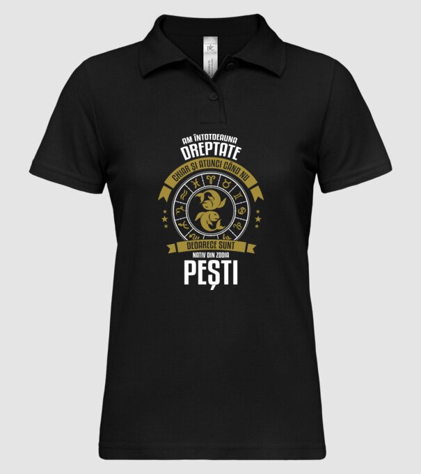 Întotdeauna am dreptate. Chiar și atunci, când nu am, deoarece sunt din zodia pești. model negru pe tricou