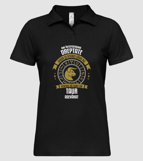 Întotdeauna am dreptate. Chiar și atunci, când nu am, deoarece sunt din zodia taur. model negru pe tricou