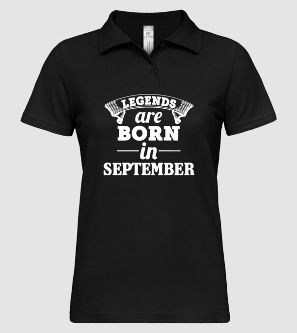 Legends are born in - September model negru pe tricou