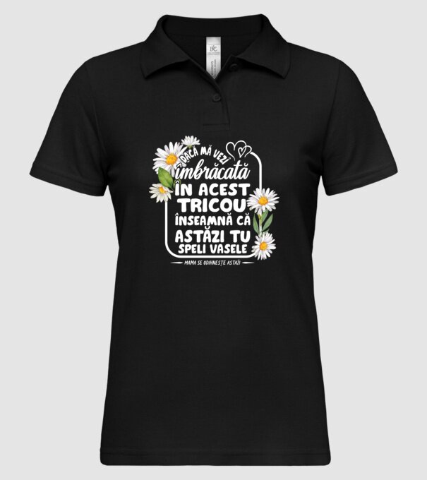 Dacă o vezi îmbrăcată în acest tricou, înseamnă că astăzi tu speli vasele. Mama se odihnește astăzi. model negru pe tricou