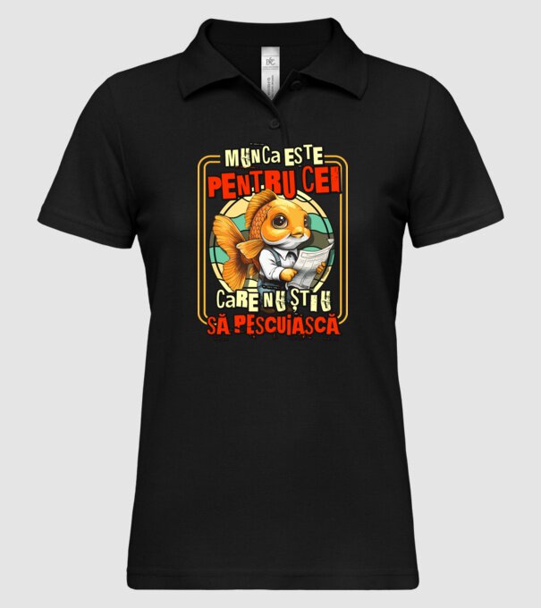 Munca este pentru cei care nu știu să pescuiască model negru pe tricou