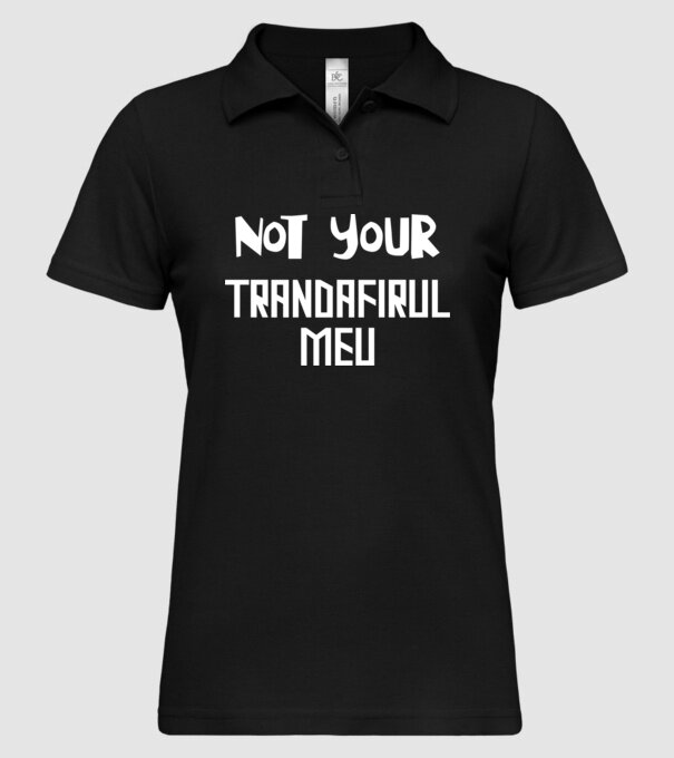 not your ... trandafirul meu model negru pe tricou