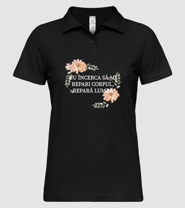nu încerca să-mi repari corpul, repară lumea model negru pe tricou