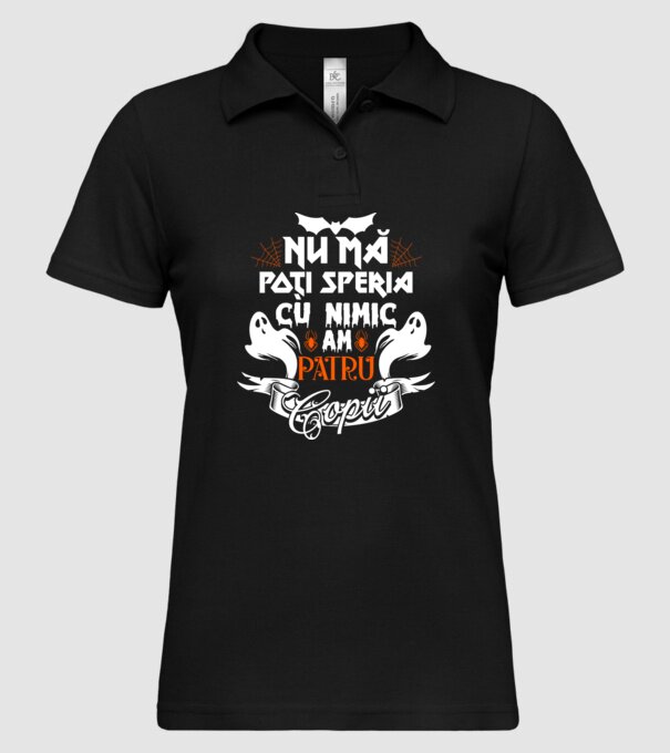 Nu mă poți speria cu nimic ... am patru copii model negru pe tricou