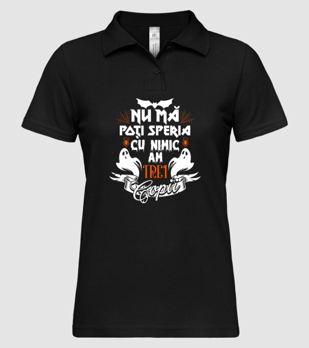 Nu mă poți speria cu nimic ... am trei copii model negru pe tricou