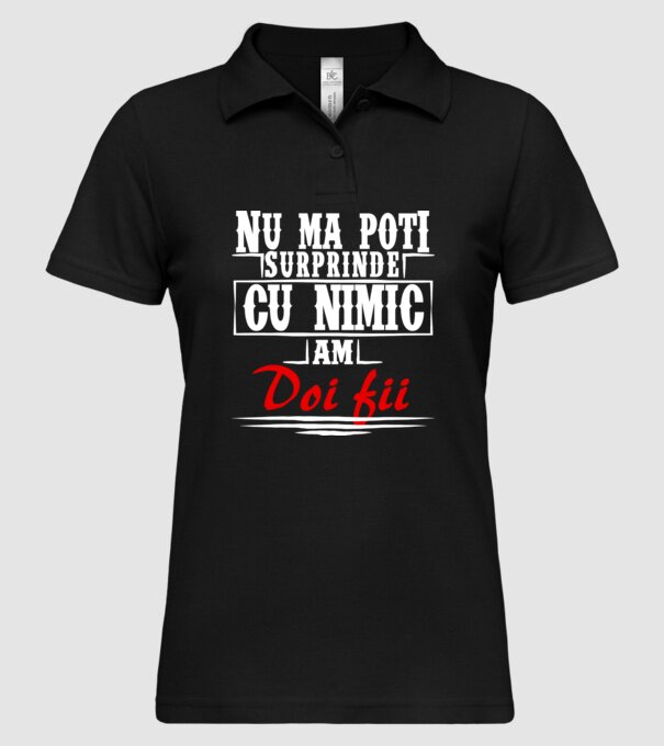 Nu mă poți surprinde cu nimic, am doi fii model negru pe tricou