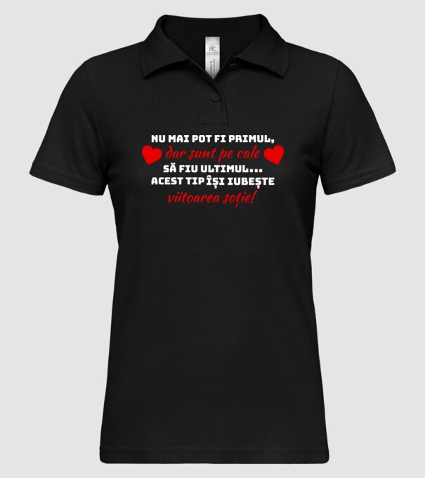 Nu mai pot fi primul dar sunt pe cale să fiu ultimul.. Acest tip își iubește viitoarea soție model negru pe tricou
