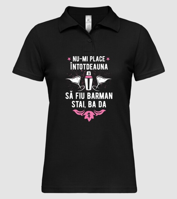 nu-mi place întotdeauna să fiu barman, stai, ba da, îmi place model negru pe tricou