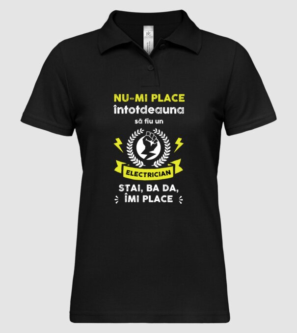 nu-mi place întotdeauna să fiu un electrician, stai, ba da, îmi place D2177121 model negru pe tricou