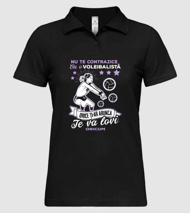 Nu te contrazice cu o voleibalistă, orice ți-ar arunca, te va lovi oricum model negru pe tricou