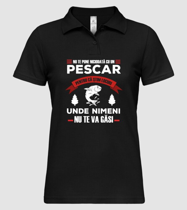 nu te pune niciodată cu un pescar, pentru că știm locuri unde nimeni nu te va găsi model negru pe tricou