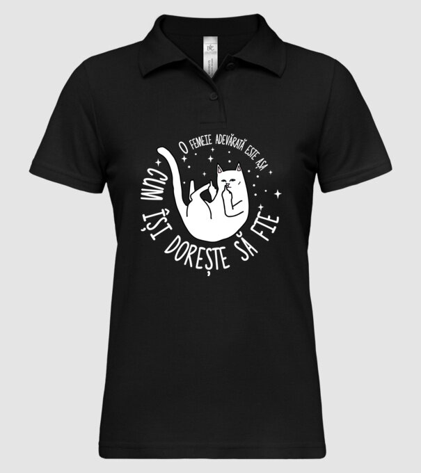 O femeie adevărată este așa cum își dorește să fie model negru pe tricou