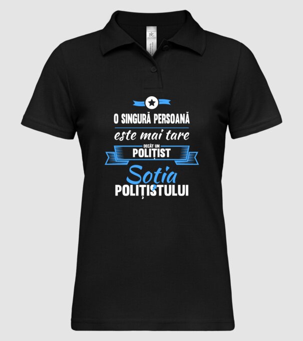 O singură persoană este mai tare decât un polițist, soția polițistului model negru pe tricou