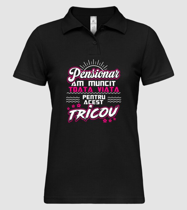 Pensionar - am muncit toată viața pentru acest tricou model negru pe tricou