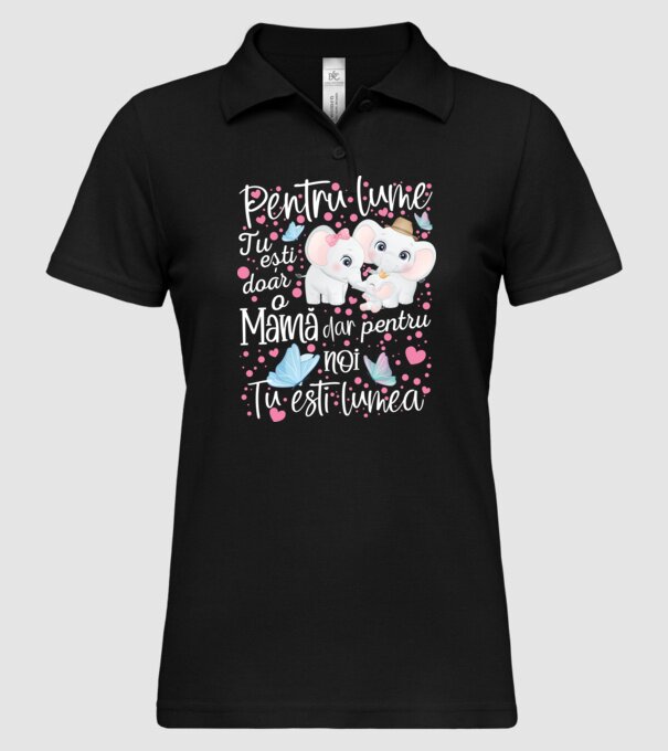 Pentru lume ești doar o Mamă dar pentru NOI TU ești lumea model negru pe tricou