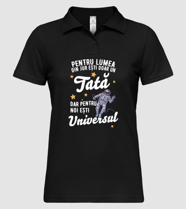 Pentru lumea din jur ești doar un tată, dar pentru noi ești universul model negru pe tricou