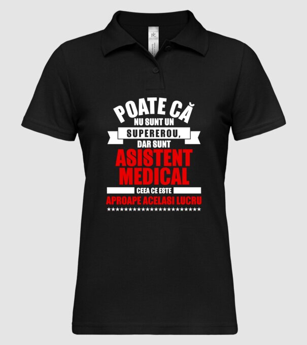 Poate că nu sunt un supererou, dar sunt ASISTENT MEDICAL, ceea ce este aproape același lucru model negru pe tricou