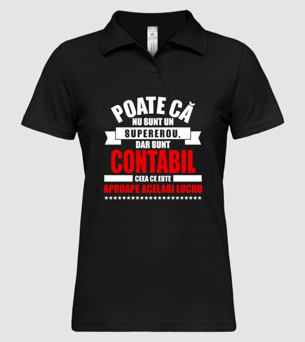 Poate că nu sunt un supererou, dar sunt CONTABIL, ceea ce este aproape același lucru model negru pe tricou