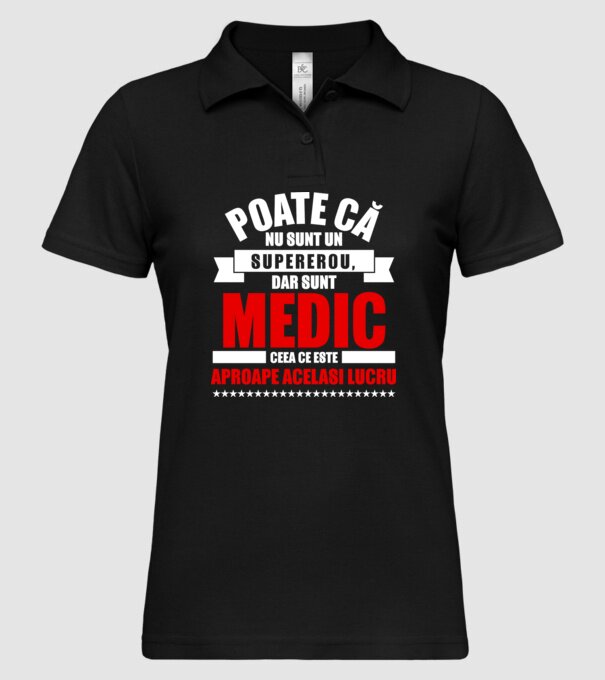 Poate că nu sunt un supererou, dar sunt MEDIC, ceea ce este aproape același lucru model negru pe tricou