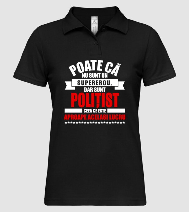 Poate că nu sunt un supererou, dar sunt POLIȚIST, ceea ce este aproape același lucru model negru pe tricou