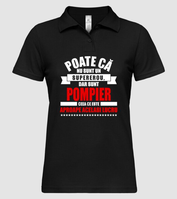 Poate că nu sunt un supererou, dar sunt POMPIER, ceea ce este aproape același lucru model negru pe tricou