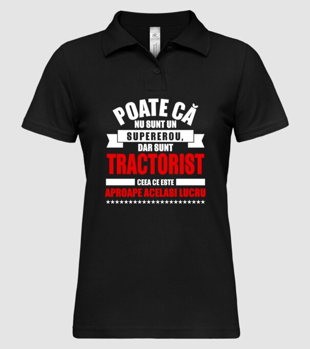 Poate că nu sunt un supererou, dar sunt TRACTORIST, ceea ce este aproape același lucru model negru pe tricou