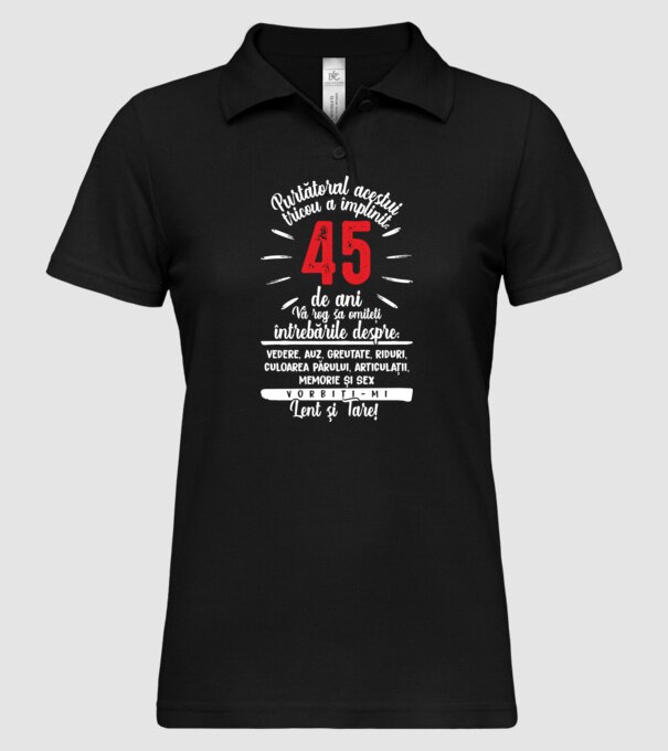 Purtătorul acestui tricou a împlinit: 45 de ani model negru pe tricou