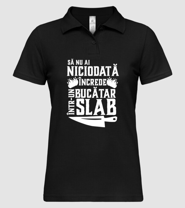 să nu ai niciodată încrede într-un bucătar slab model negru pe tricou