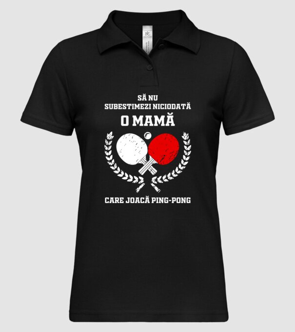 Să nu subestimezi niciodată o mamă care joacă ping-pong model negru pe tricou