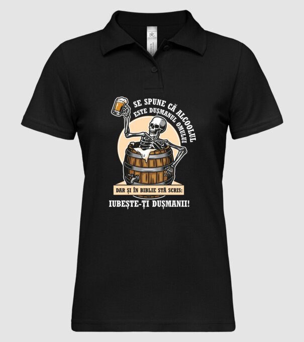 Se spune că alcoolul este dușmanul omului, dar și în biblie stă scris: iubește-ți dușmanii! model negru pe tricou