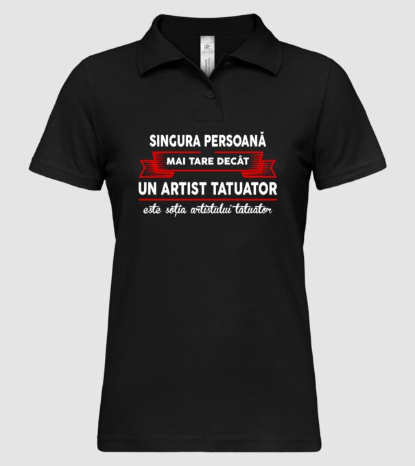 singura persoană mai tare decât un artist tatuator este soția artistului tatuator model negru pe tricou