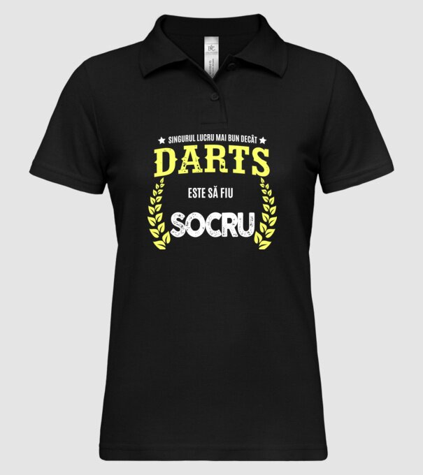 singurul lucru mai bun decât darts este să fiu socru model negru pe tricou