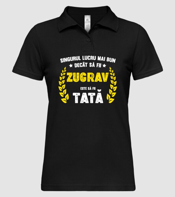 Singurul lucru mai bun decât să fii_zugrav model negru pe tricou