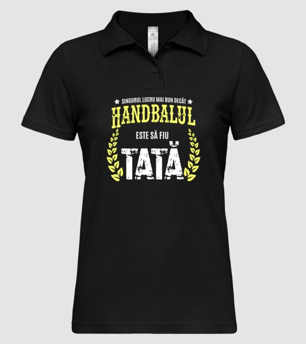 Singurul lucru mai bun decât handbalul este să fiu tată model negru pe tricou