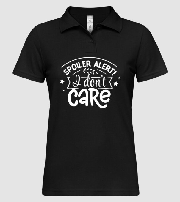 Spoiler alert i dont care model negru pe tricou