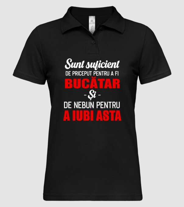 Sunt suficient de priceput pentru a fi BUCĂTAR și suficient de nebun pentru a iubi asta model negru pe tricou