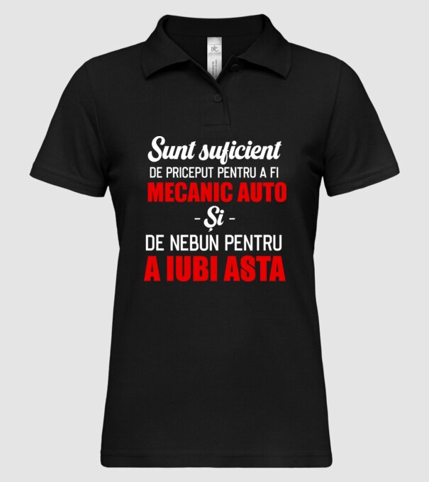 Sunt suficient de priceput pentru a fi MECANIC AUTO și suficient de nebun pentru a iubi asta model negru pe tricou